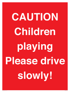 CAUTION Children playing Please drive slowly!